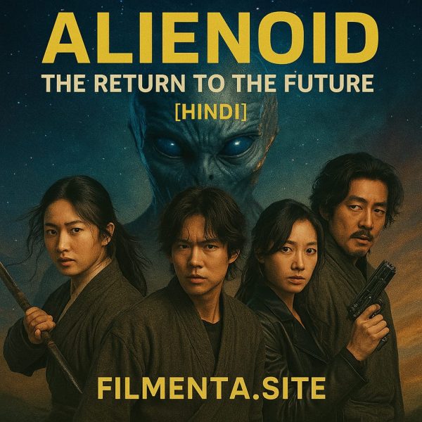 Alienoid: The Return to the Future [Hindi]